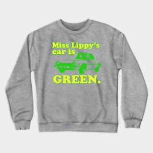 Miss Lippy's Car Crewneck Sweatshirt